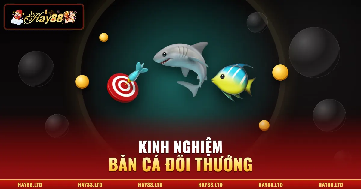 Kinh Nghiệm Bắn Cá Đổi Thưởng – Bí Quyết Săn Cá Hiệu Quả