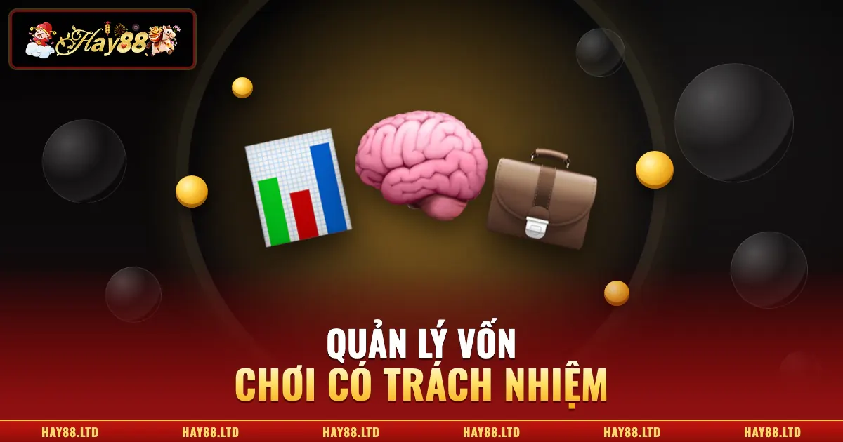 Quản Lý Vốn Cá Cược Và Chơi Có Trách Nhiệm