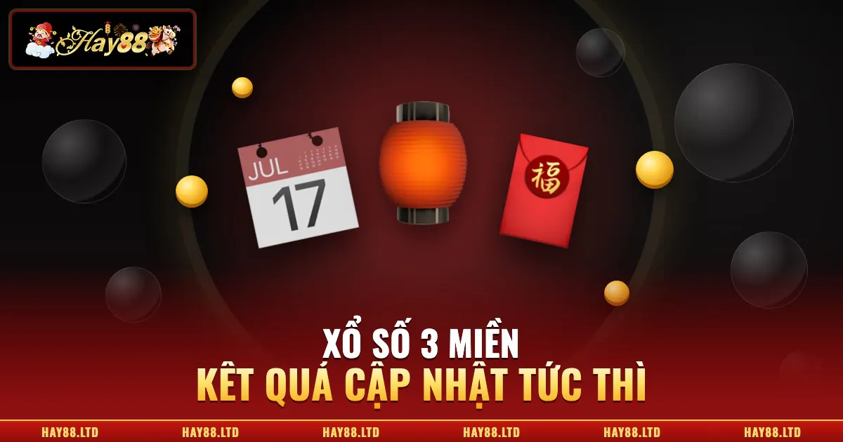 Xổ số Hay88 3 miền kết quả cập nhật tức thì