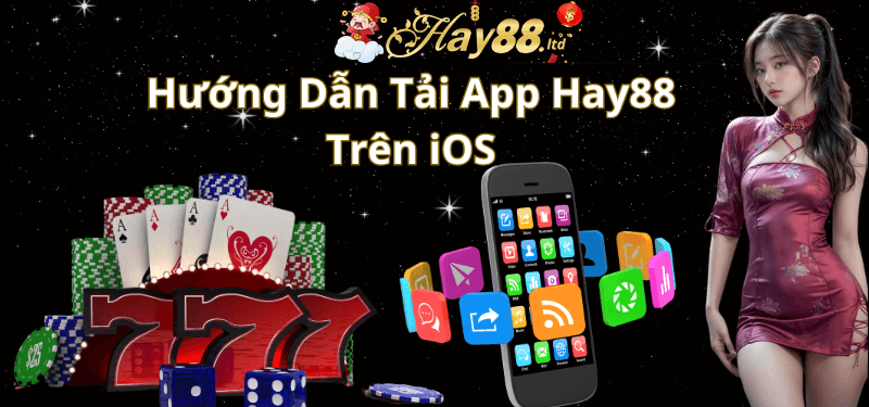 Hướng Dẫn Tải App Hay88 Trên iOS